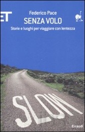 Storie e luoghi per viaggiare con lentezza