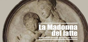 La “Madonna del Latte”, un capolavoro ritrovato