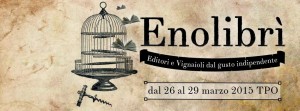 Parte Enolibrì: editori e vignaioli dal gusto indipendente