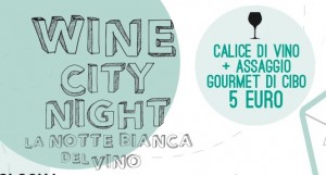 Wine City Night: 13 locali  per la Notte Bianca del Vino