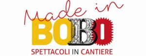 Made in Bobo, spettacoli in cantiere: il programma di settebre