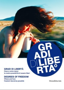 Gradi di libertà.Liberi si nasce o si diventa?