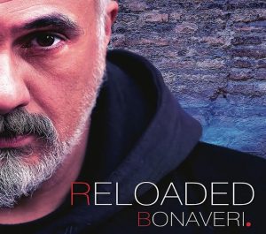 “RELOADED” il nuovo disco di Bonaveri il 15 febbraio live al Fanin