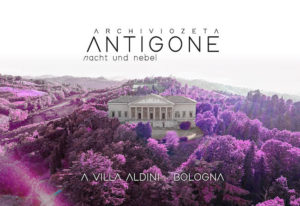 ARCHIVIO ZETA  presenta  ANTIGONE/NACHT UND NEBEL a Villa Aldini