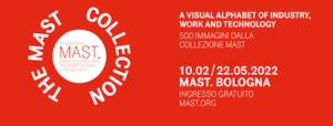 “The MAST Collection – A Visual Alphabet of Industry, Work and Technology