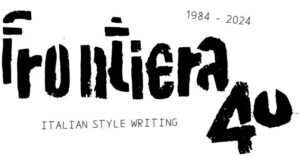 FRONTIERA 40 Italian Style Writing 1984-2024