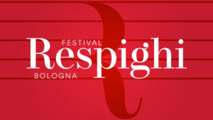 FESTIVAL RESPIGHI BOLOGNA 2024