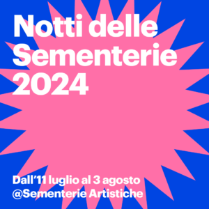Notti delle Sementerie 2024 – IX edizione