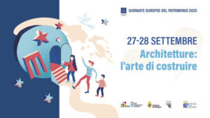 Architetture: l’arte di costruire. Le Giornate Europee del Patrimonio 