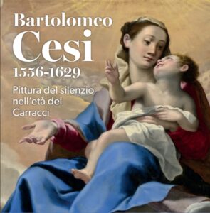 Bartolomeo Cesi (1556-1629). Pittura del silenzio nell’età dei Carracci