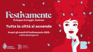Festivamente: il cartellone di eventi, arte e cultura che accende Bologna