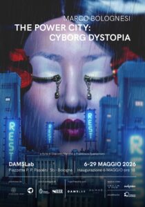 The Power City: Cyborg Dystopia al DAMSLab